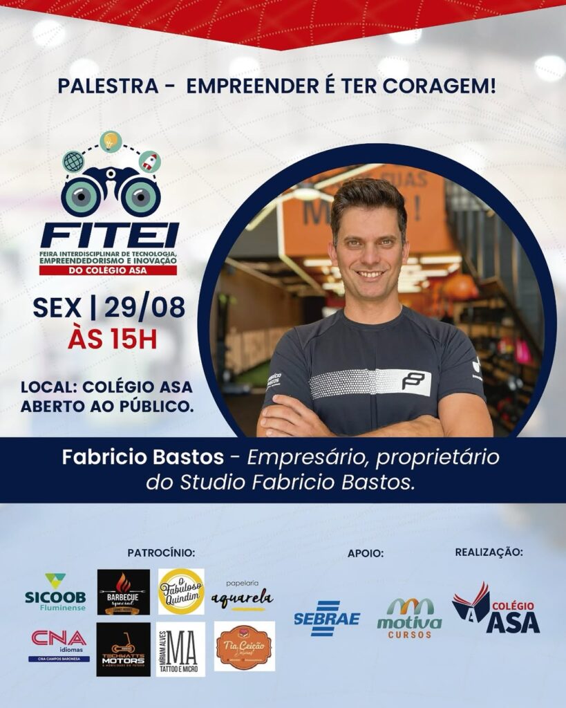 Palestra Empreender é ter Coragem -Fabricio Bastos na Fitei-2025